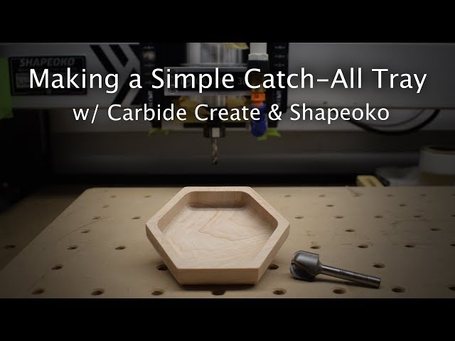 Making a Simple Tray on the Shapeoko 3