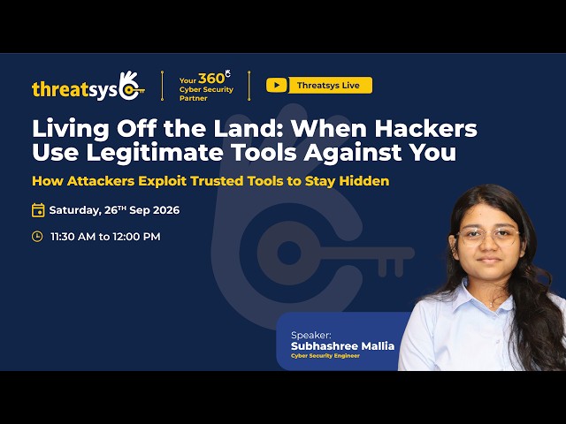 Living Off the Land: When Hackers Use Legitimate Tools Against You | Threatsys Live