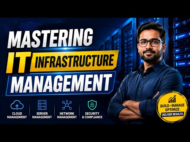 Mastering IT Infrastructure Management - Essentials and Best Practices (20 Minutes)