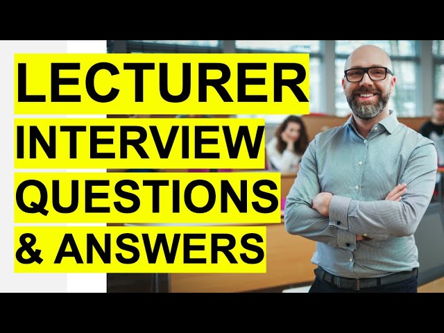 LECTURER Interview Questions & Answers! (PASS your University or College Lecturer Interview!)