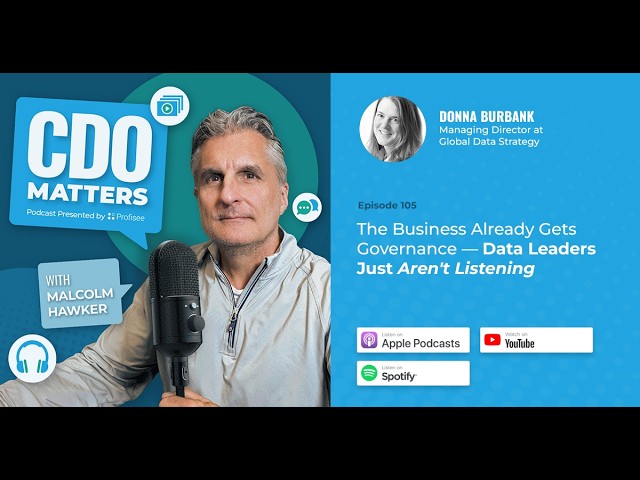The Business Already Gets Governance — Data Leaders Just Aren't Listening | CDO Matters Ep. 105