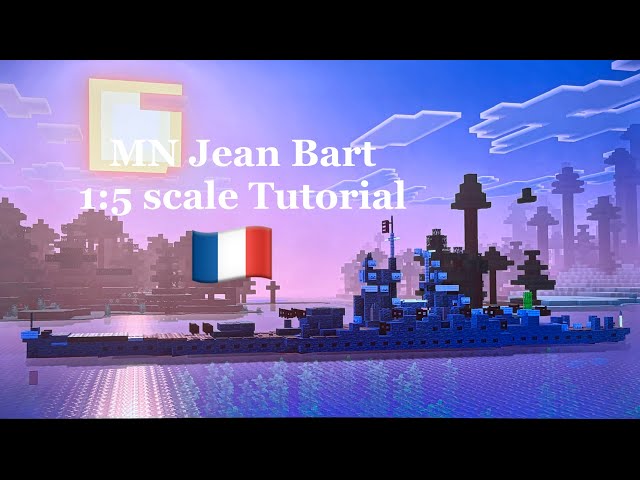 Minecraft MN Jean Bart 1:5 scale Tutorial | Richelieu-class battleship