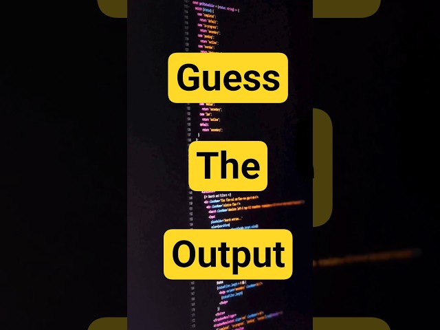 Guess the Output before I Run