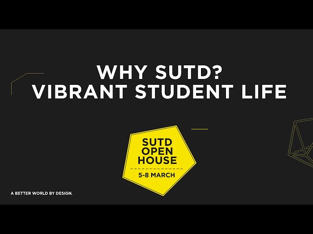 Why SUTD? – Vibrant Student Life