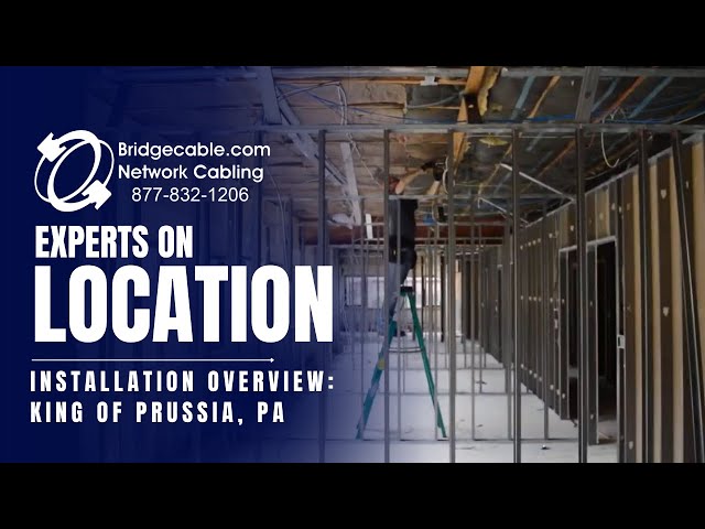 King of Prussia PA Network Cabling Installation Overview | BridgeCable.com