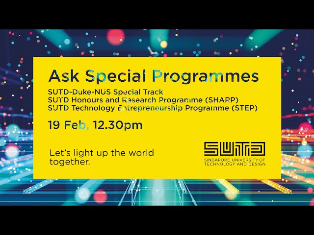 Ask Special Programmes - SUTD Open House 2022