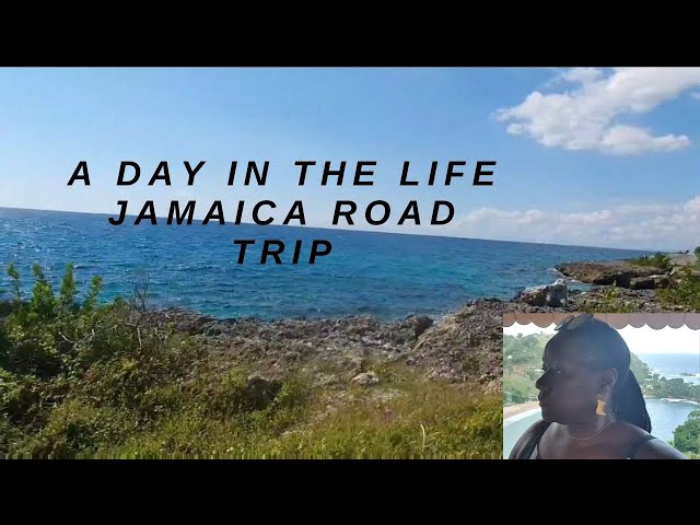 A DAY IN THE LIFE | JAMAICA ROAD TRIP