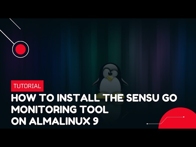 How to Install the Sensu Go Monitoring Tool on AlmaLinux 9 | VPS Tutorial