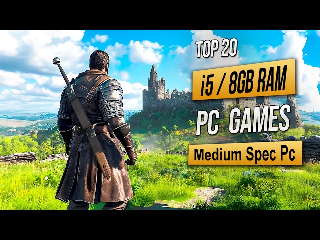 Top 20 Best Mid Spec Pc Games For (i5 / 8GB RAM) 2026