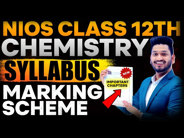 NIOS Class 12th Chemistry Latest Syllabus | Important Chapters | Marking Scheme | Question Paper