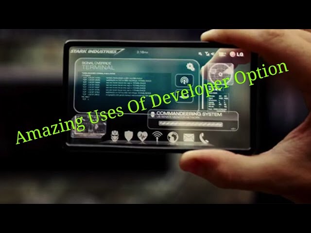 Amazing uses of developer option