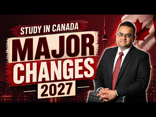 Major Changes in 2027 for Study Permit Canada - Canada Immigration News Latest IRCC Updates
