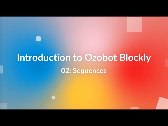 Introduction to Ozobot Blockly 02: Sequences (Grades K-1)