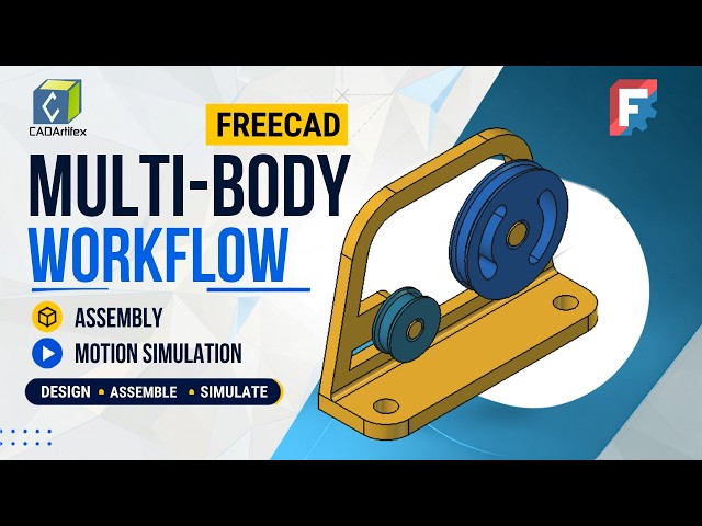 FreeCAD Multi-Body Workflow | Model, Assemble & Motion Simulation