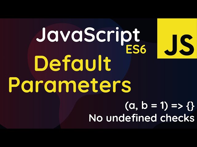 JavaScript ES6 Default Parameters | JavaScript ES6 Tutorial