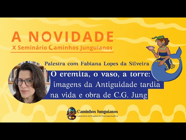 O eremita, o vaso, a torre: imagens da Antiguidade tardia na vida de C.G. Jung | Fabiana Lopes