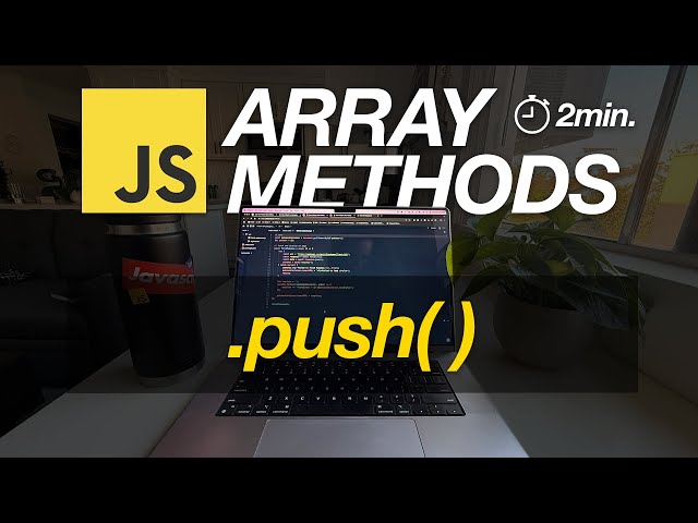 JavaScript Array Methods in Minutes: PUSH( ) — 3 EXAMPLES!