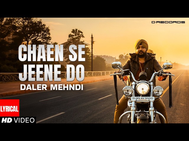 Chaen Se Jeene Do (Lyrical) | Daler Mehndi | Official Lyric Video