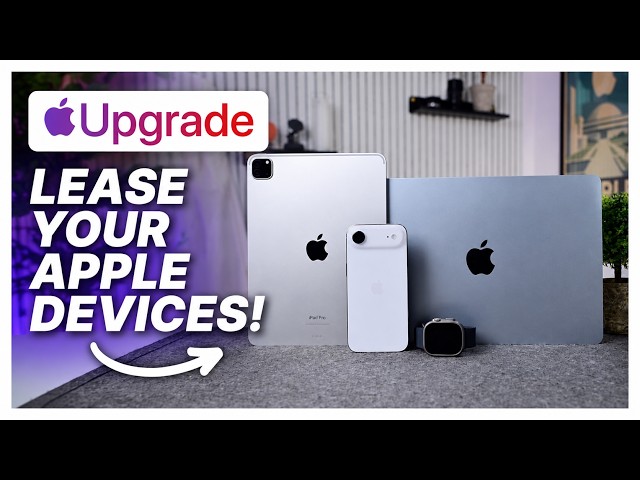 Apple’s New Leasing Program for iPhone, Mac, iPad, & Apple Watch Explained! Good Deal!?