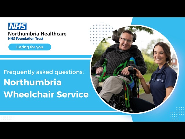 Northumbria Wheelchair Service: Frequently asked questions