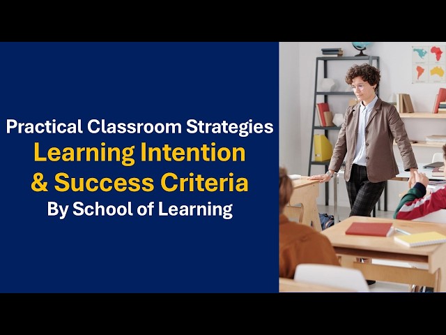 How to Use Learning Intentions & Success Criteria to Anchor Student Focus