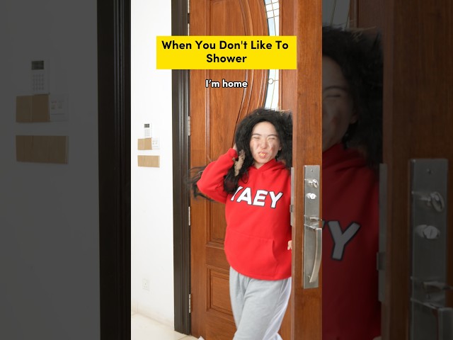 When You Don't Like To Shower