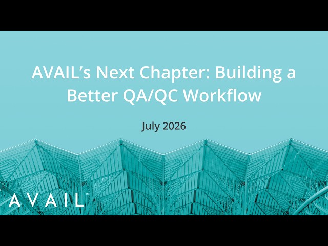 AVAIL’s Next Chapter: Building a Better QA/QC Workflow