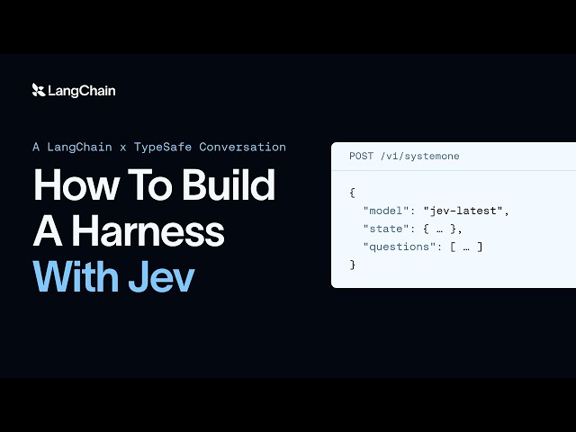 How To Build A Harness With Jev | A LangChain x TypeSafe Conversation