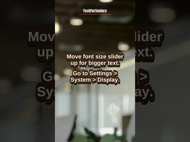 Make Reading Easier with Larger Font Siz