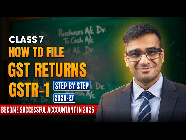 Accounting Class 7: How to file GST Returns 2026-27 ( GSTR-1)