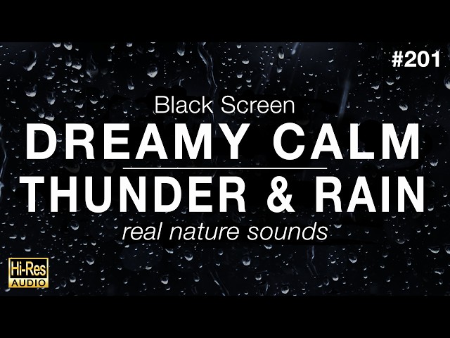 DREAMY CALM THUNDER and RAIN Sounds for Sleeping BLACK SCREEN