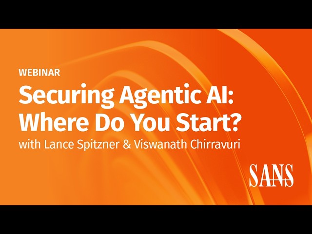 Securing Agentic AI: Where Do You Start?