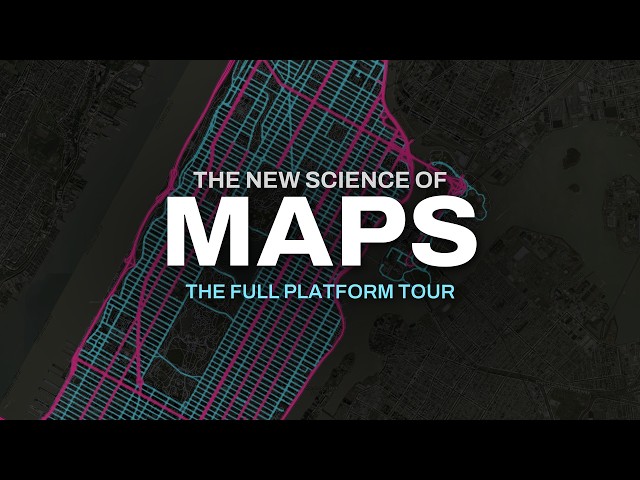 The New Science of Maps: Full Platform Tour