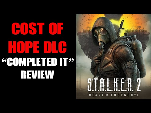 Stalker 2 Update 2.0 & Cost Of Hope (Completed It) Final Thoughts & Review, PC