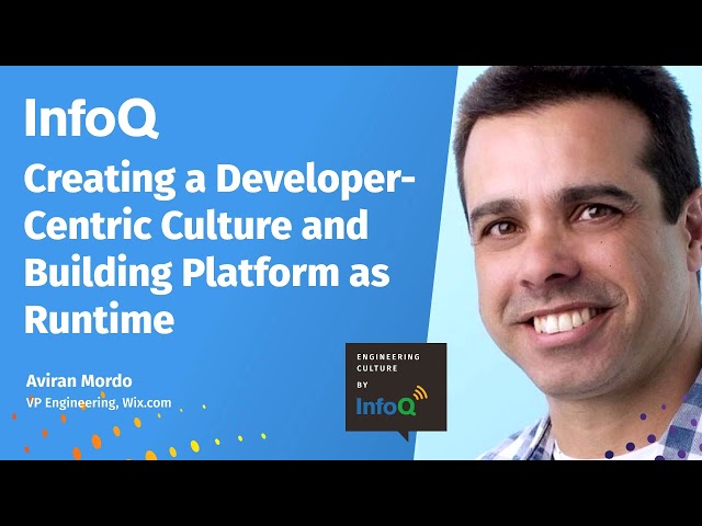 Creating a Developer-Centric Culture and Building Platform as Runtime