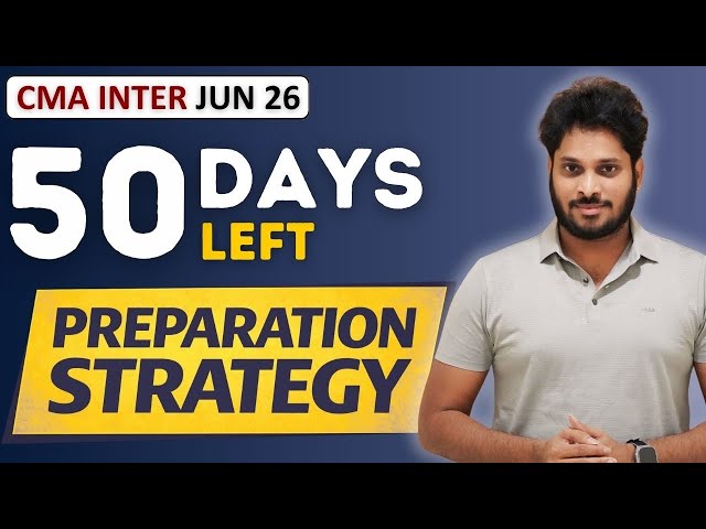 CMA Inter Preparation Strategy | Last 50 Days CMA Inter June 2026