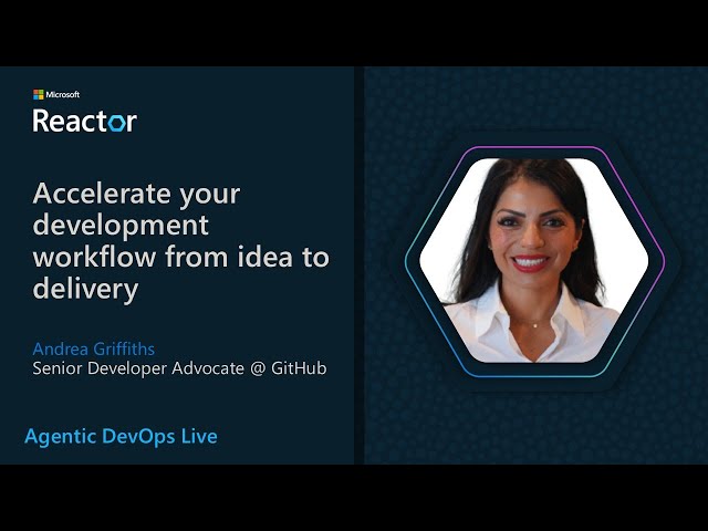 Accelerate your development workflow from idea to delivery