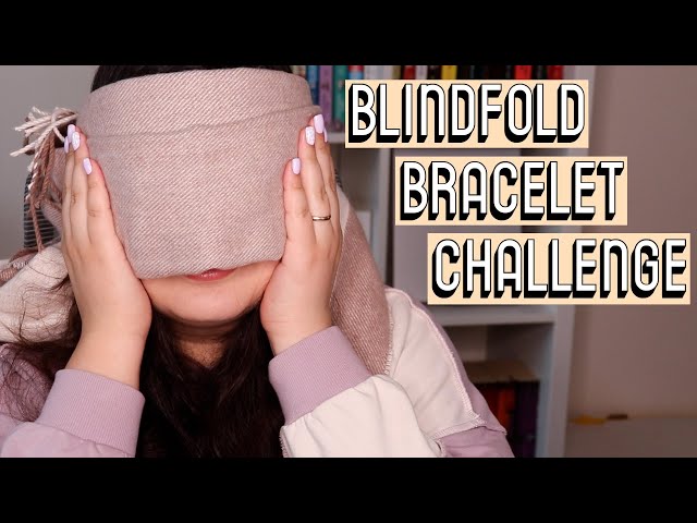 MAKING A BRACELET BLINDFOLDED [CC] || Friendship Bracelets