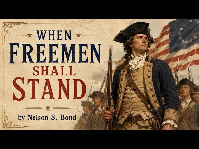 When Freemen Shall Stand by Nelson S. Bond | Full Classic Sci-Fi Audiobook