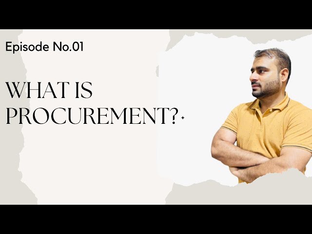 Ep. 01 What is Procurement? Simple explanation by Definition & Example.