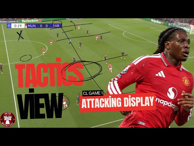 Attacking Display - Manchester United Tactics View - CL Game 1