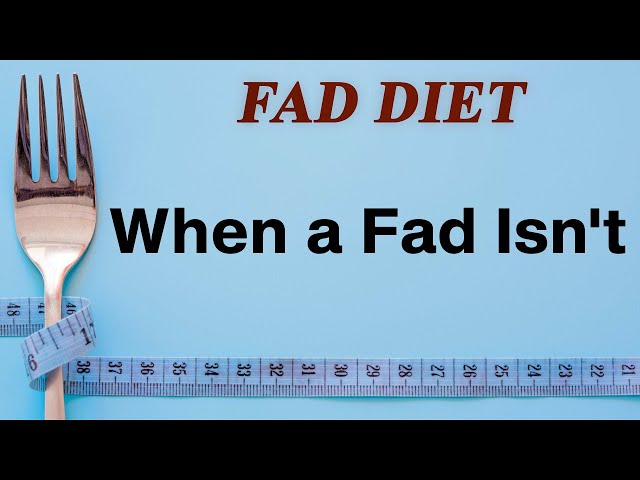 When a Fad Isn't