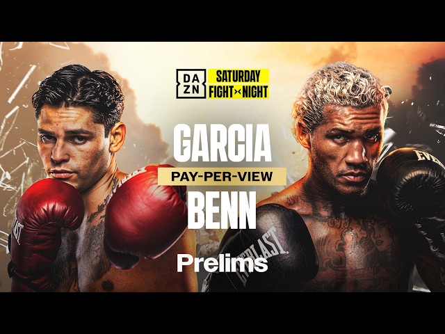 RYAN GARCIA VS. CONOR BENN PRELIMS LIVESTREAM