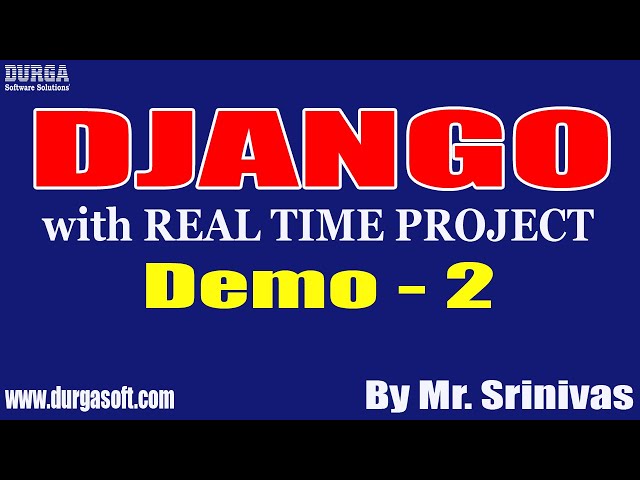 DJANGO with  Real Time Project tutorials || Demo - 2 || by Mr. Srinivas On 19-08-2020 @ 5 PM