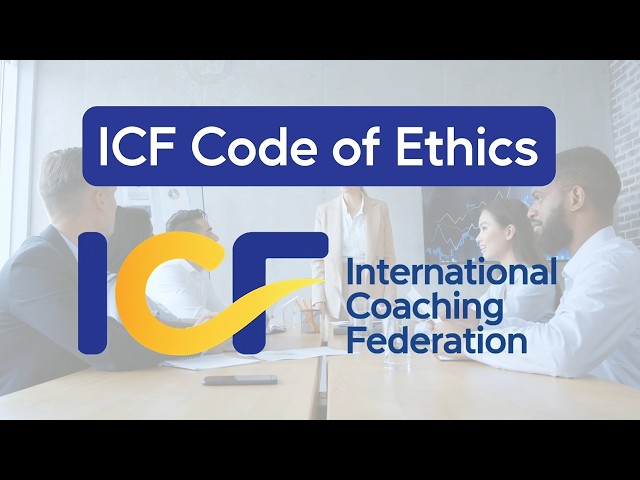 ICF -  Code of Ethics