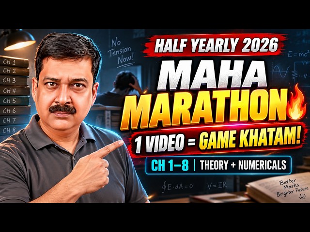 Class 12 Physics Half Yearly 2026 🔥 MAHA MARATHON | Chapter 1-8 Theory + Numericals