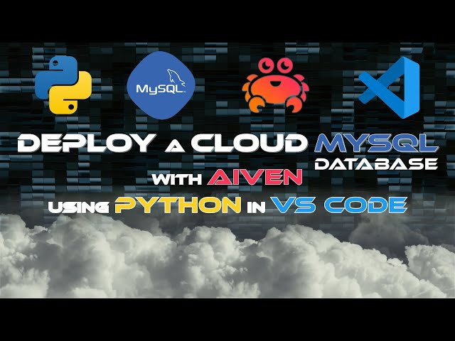 Deploy A MySQL Cloud Database on Aiven using Python and VS Code