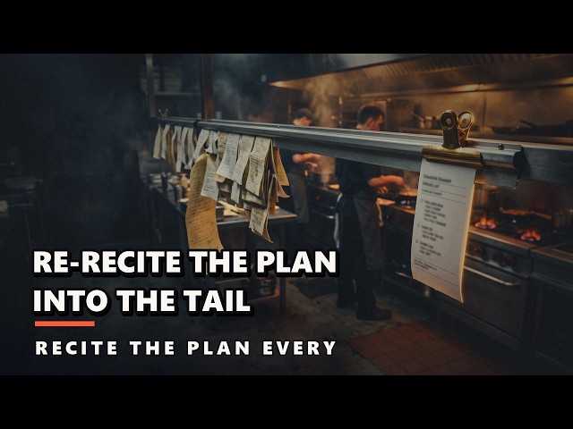 Tip 013 · Re Recite the Plan into the Tail of the Context Every Few Steps
