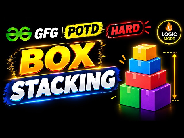 GFG POTD | Box Stacking  | C++