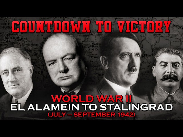 Countdown to Victory: Episode 12 - El Alamein to Stalingrad (July – September 1942)